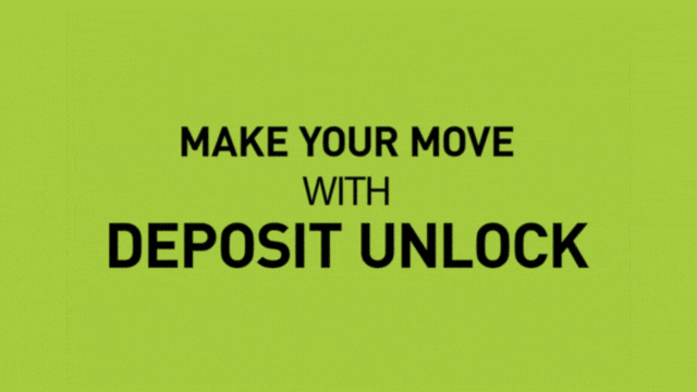 Make your move with Deposit Unlock